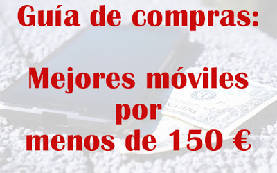 Mejores móviles por menos de 150 euros